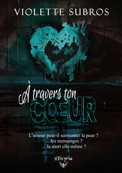 A TRAVERS TON COEUR