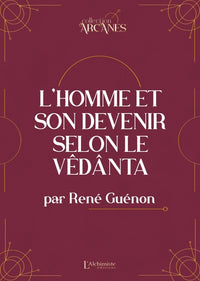 L'homme et son devenir selon le Vêdânta