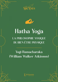 Hatha Yoga - La philosophie yogique du bien-être physique