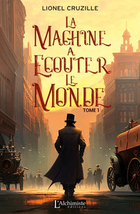 La Machine à écouter le monde - Tome 1 : Le message