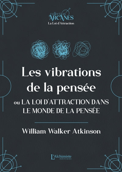 Vibration de la pensée. La loi d'attraction dans le monde de la pensée.