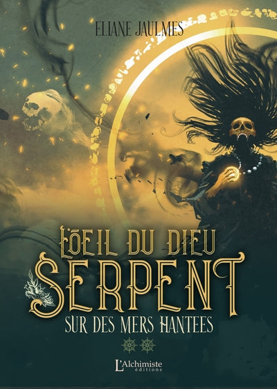 L'oeil du dieu serpent - Tome 2 : Sur des mers hantées