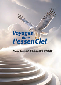 Voyages dans l'essenCiel