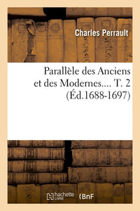 Parallèle des Anciens et des Modernes. Tome 2