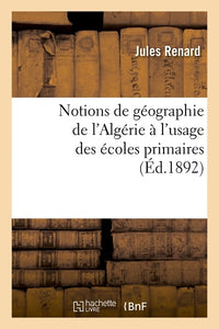 Notions de géographie de l'Algérie à l'usage des écoles primaires