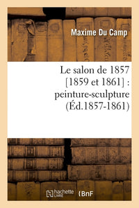 Le salon de 1857 [1859 et 1861]