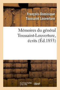 Mémoires du général Toussaint-Louverture, écrits