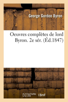 Oeuvres complètes de lord Byron