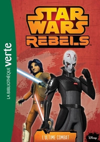 Star Wars Rebels 07 - L'ultime combat