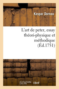 L'art de peter, essay théori-physique et méthodique (Éd.1751)