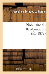 Nobiliaire du Bas-Limousin (Éd.1872)