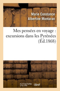 Mes pensées en voyage : excursions dans les Pyrénées