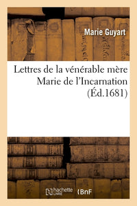 Lettres de la vénérable mère Marie de l'Incarnation