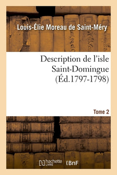 Description de l'isle Saint-Domingue. Tome 2