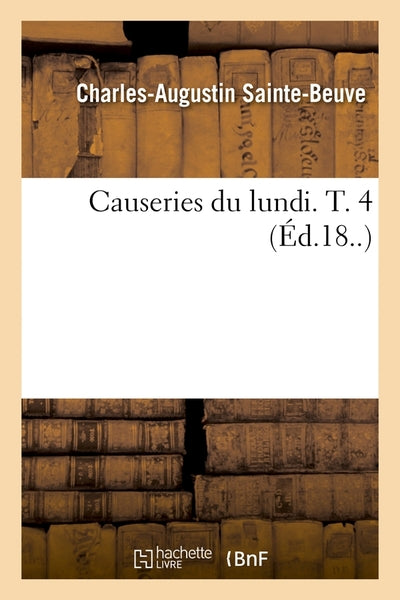 Causeries du lundi. T. 4