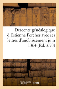 Descente généalogique d'Estienne Porcher avec ses lettres d'anoblissement juin 1364