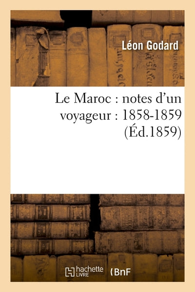 Le Maroc : notes d'un voyageur : 1858-1859