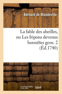 La fable des abeilles, ou Les fripons devenus honnêtes gens. 2