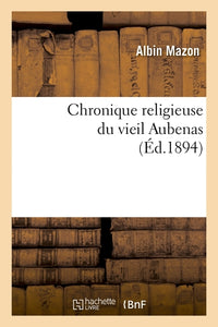 Chronique religieuse du vieil Aubenas