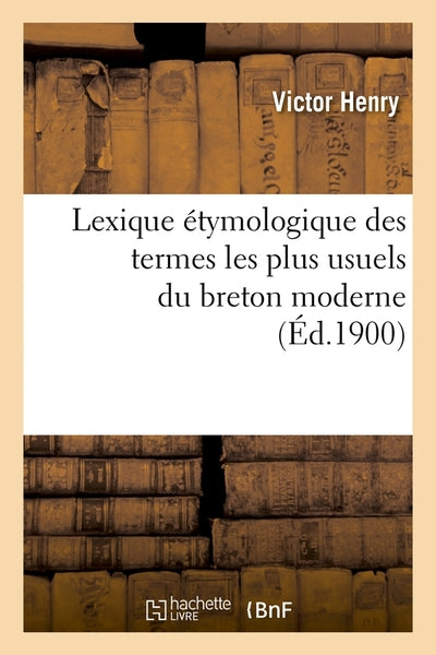 Lexique étymologique des termes les plus usuels du breton moderne