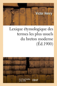 Lexique étymologique des termes les plus usuels du breton moderne