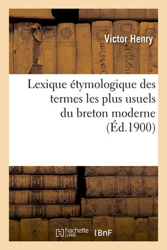Lexique étymologique des termes les plus usuels du breton moderne