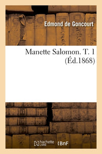 Manette Salomon. T. 1