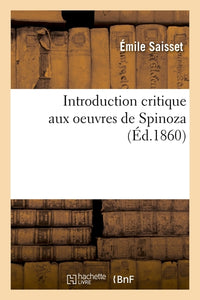 Introduction critique aux oeuvres de Spinoza