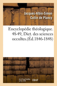 Encyclopédie théologique. 48-49, Dict. des sciences occultes.