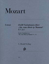WOLFGANG AMADEUS MOZART : 12 VARIATIONS ON 'AH, VOUS DIRAI-JE MAMAN' K.265