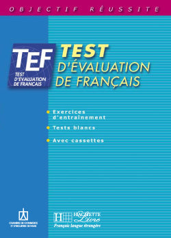 Objectif réussite : TEF - Test d'évaluation de français, Livre de l'élève
