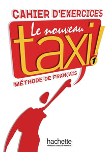 Le Nouveau Taxi ! 1 - Cahier d'exercices