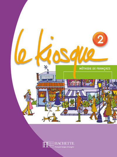 Le Kiosque 2 - Livre de l'élève