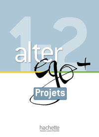 Alter ego + 1 et 2 - Livret projets (A1-A2)