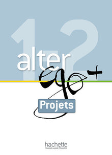 Alter ego + 1 et 2 - Livret projets (A1-A2)