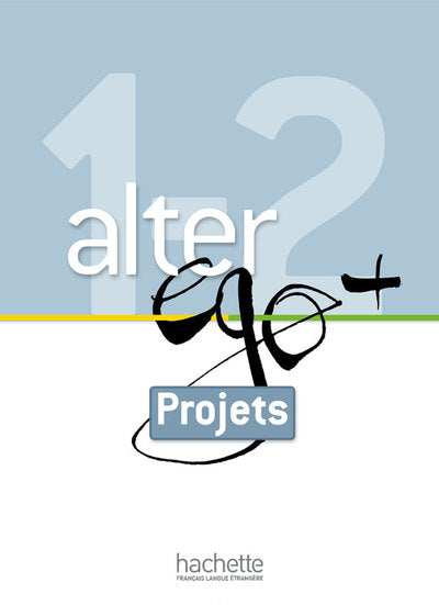 Alter ego + 1 et 2 - Livret projets (A1-A2)