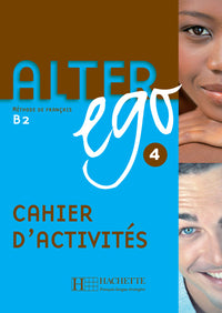 Alter Ego 4 - Cahier d'activités (B2)