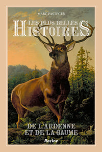 Les plus histoires de l'Ardenne et de la Gaume