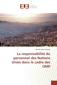 La responsabilite du personnel des Nations Unies dans le cadre des OMP