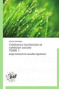 Cohérence territoriale et cohésion sociale   tome 1