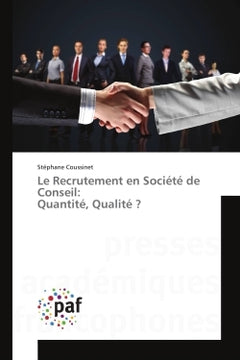 Le Recrutement en Societe de Conseil: Quantite, Qualite ?