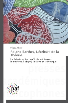 Roland barthes, l'écriture de la théorie