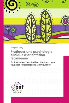 Pratiquer une psychologie clinique d'orientation lacanienne