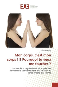 Mon corps, c'est mon corps !!! Pourquoi tu veux me toucher ?