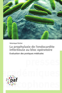 La prophylaxie de l'endocardite infectieuse au bloc opératoire