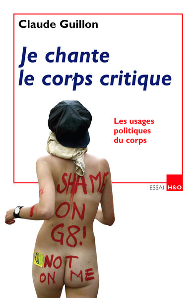 Je chante le corps critique - les usages politiques du corps