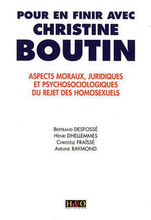 Pour en finir avec Christine Boutin - aspects moraux, juridiques et psychosociologiques du rejet des homosexuels