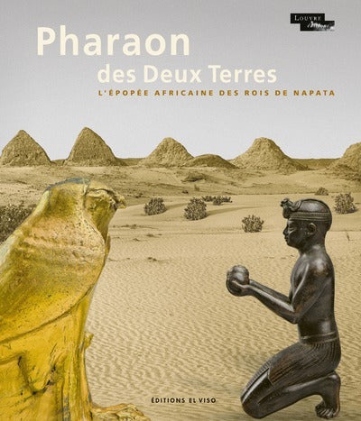 Pharaon des deux terres - L'épopée africaine des rois de Napata
