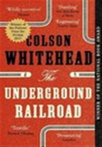 Underground railroad (pulitzer prize 2017 for fiction)