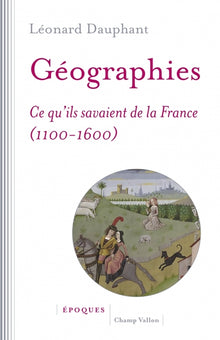 Geographies - Ce qu'ils savaient de la France (1100-1600)